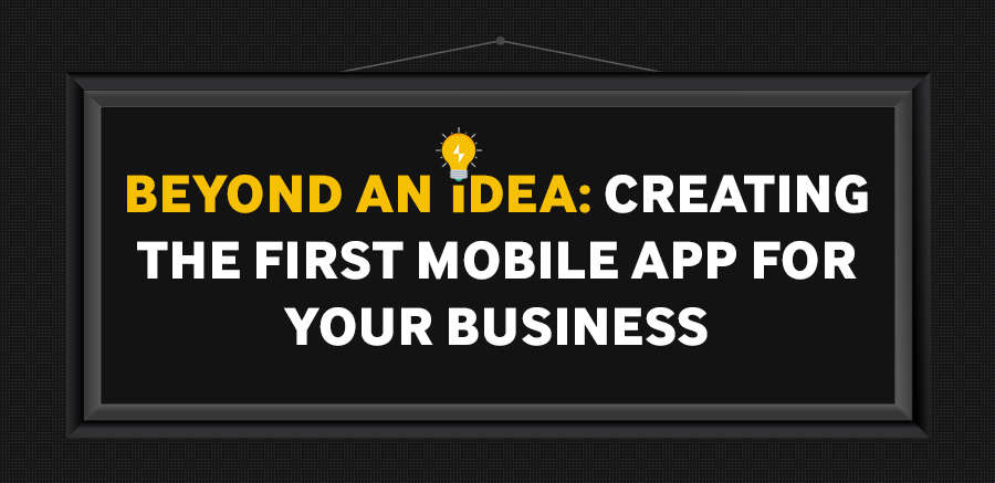 Creating the first mobile app for your business